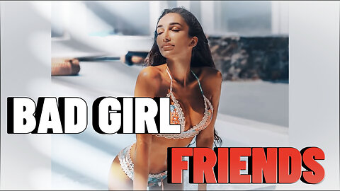 BAD GIRL FRIENDS