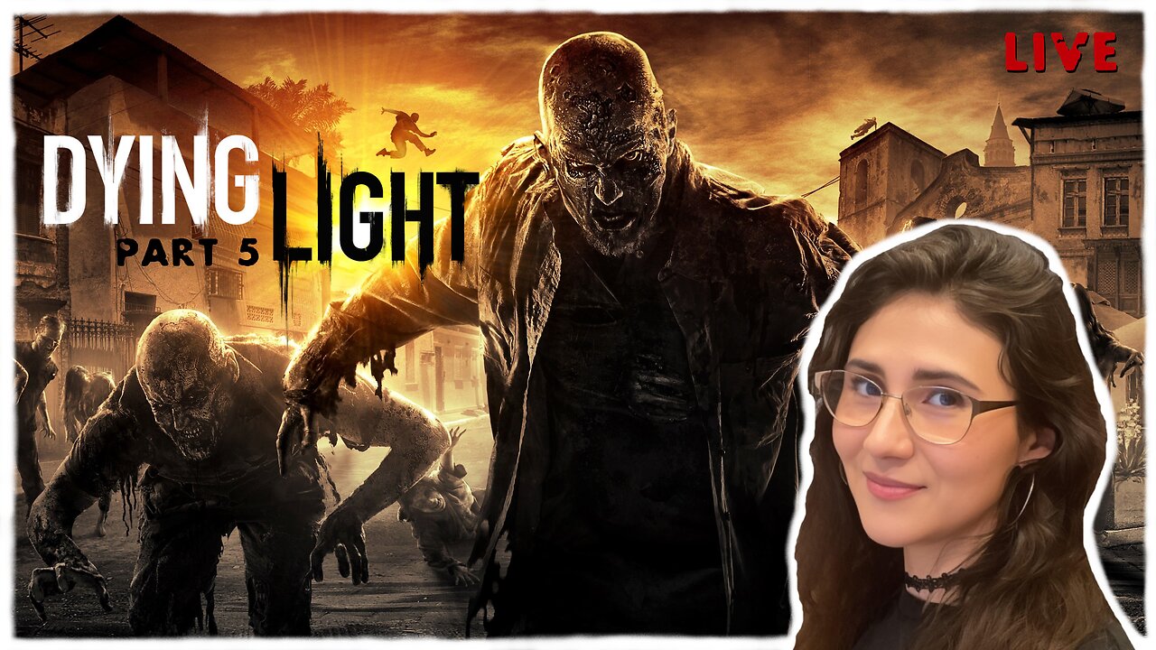 🔴 LIVE Dying Light Lezzzz Go