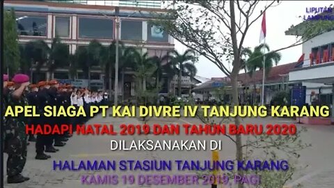 #KAIDIVREIV #KERETAAPI APEL SIAGA KAI DIVRE IV TANJUNG KARANG JELANG NATAL 2019 DAN TAHUN BARU 2020