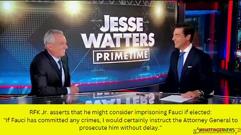 RFK Jr. asserts that he might consider imprisoning Fauci if elected