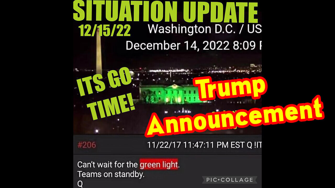 Situation Update 12-15-22 ~ It's Go Time! Trump Announcement