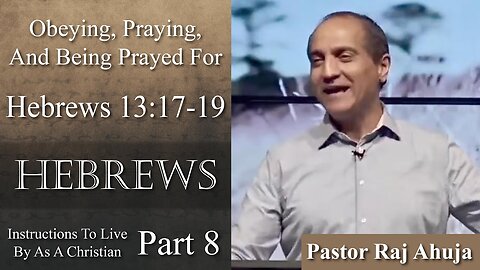 Obeying, Praying, And Being Prayed For // Hebrews 13:17-19