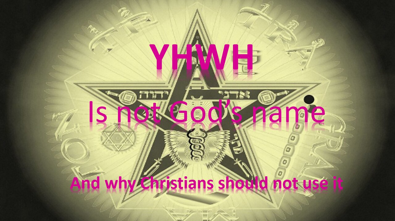 God's name is not YHWH, and why Christians should not be using it