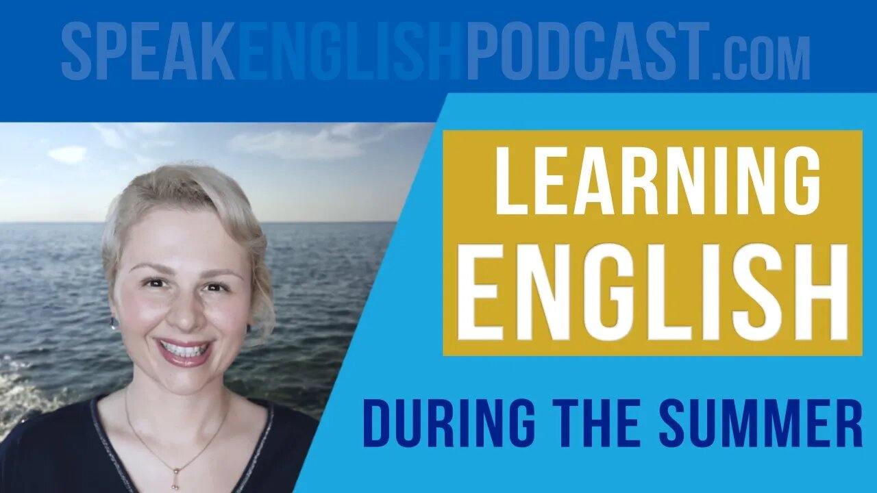 #177 Learning English during the summer vacation (rep)