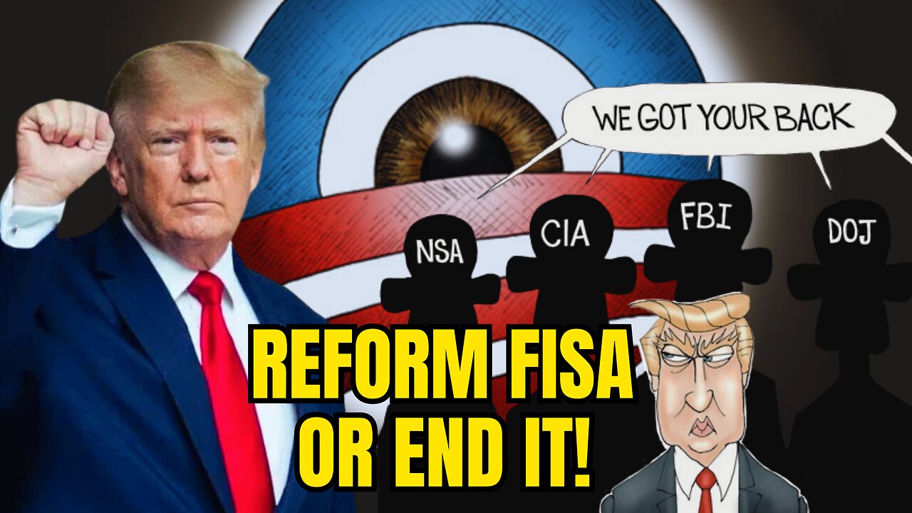 After SPYING On Trump, We Need FISA Reform NOW! ONE-PARTY RULE?