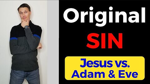 The Original Sin (Jesus vs. Adam and Eve)