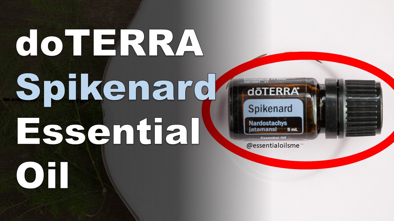 doTERRA Spikenard Essential Oil Benefits and Uses