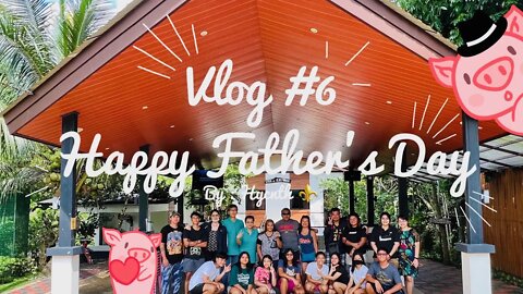 HAPPY FATHER’S DAY | VLOG # 6 | Hycnth ⚜️