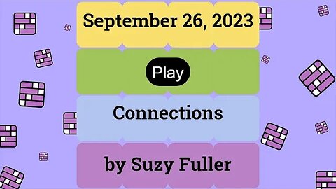 September 26, 2023: Connections! A daily game of grouping words that share a common thread.