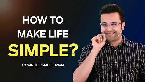 How to make life simple | Hindi