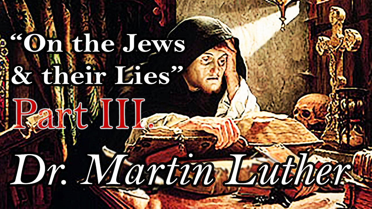 Jona O'Toole : ON THE JEWS & THEIR LIES by DR. MARTIN LUTHER: Part III