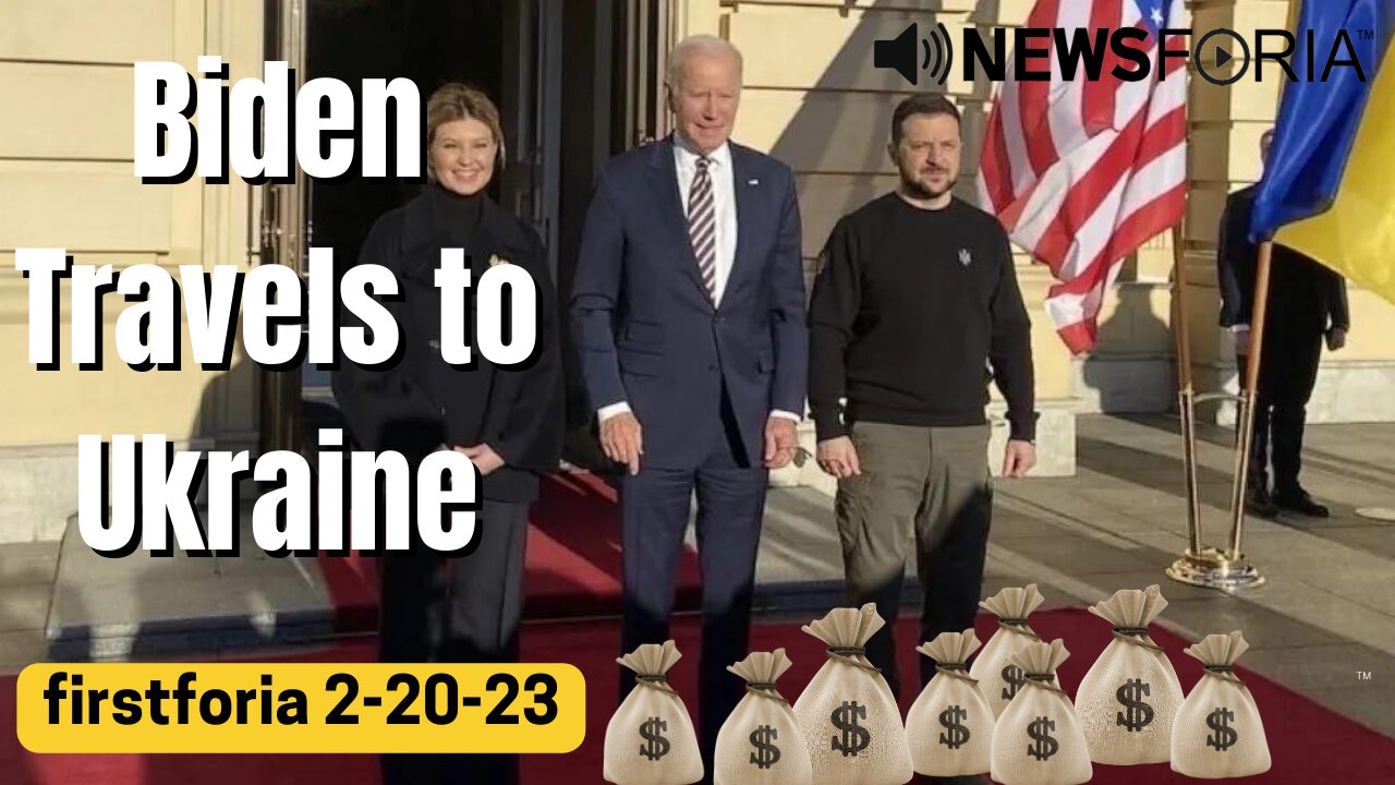 Biden Travels to Ukraine - firstforia 2-20-23