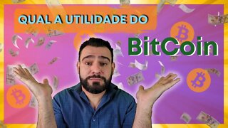 Qual a Utilidade de BITCOIN ?