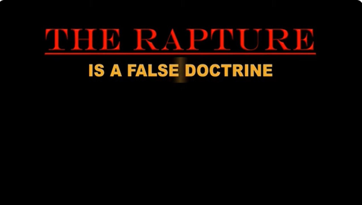 THE RAPTURE IS A DOCTRINE - That will Prepare Millions to Believe Project Blue Beam