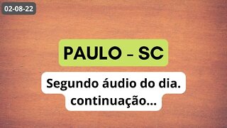 PAULO-SC Segundo áudio do dia continuação