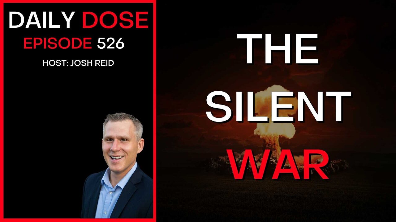 Ep. 526 | The Silent War | Daily Dose