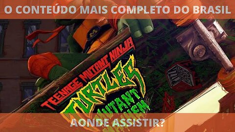 Aonde assistir o filme AS TARTARUGAS NINJAS CAOS MUTANTE