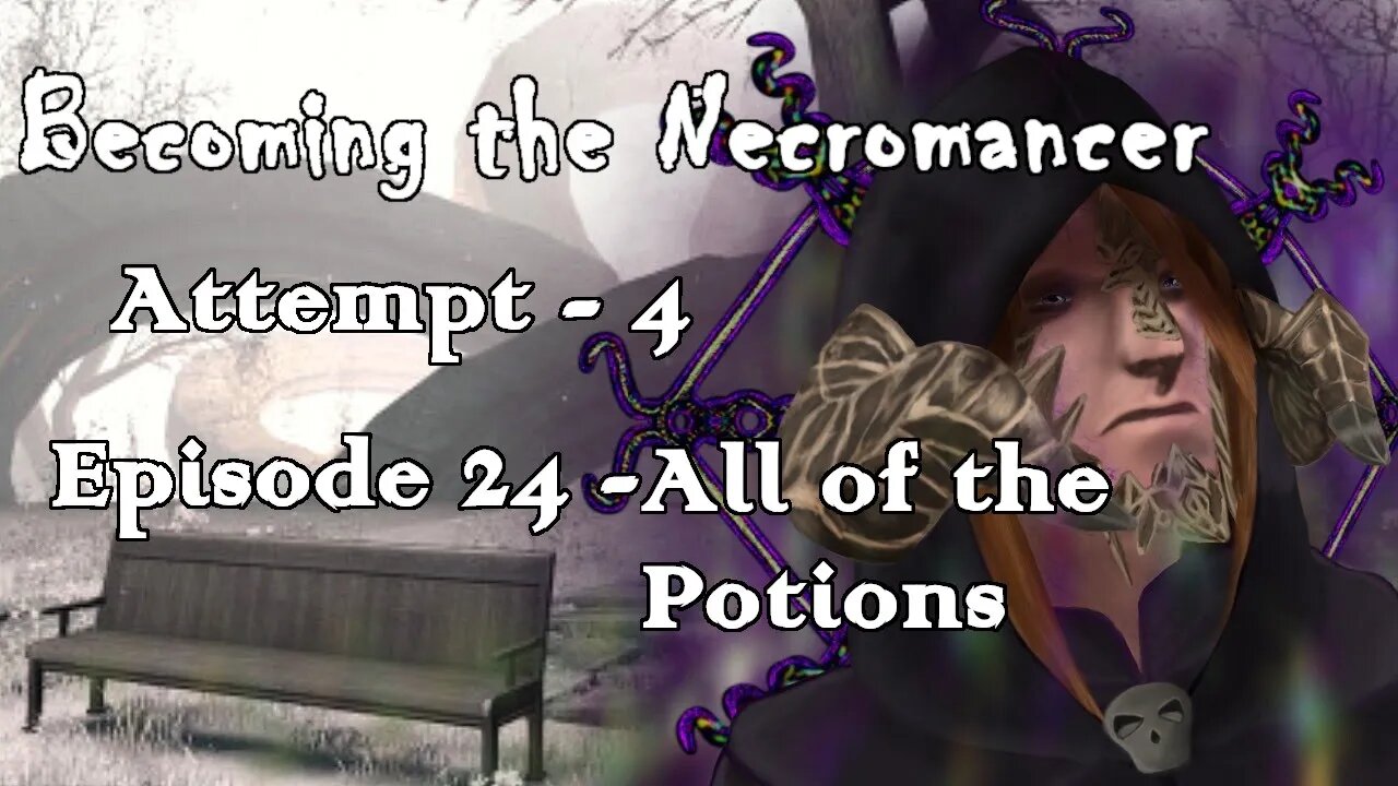 Becoming the Necromancer Episode 24 - All of the Potions