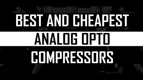 Best and Cheapest ANALOG Opto Compressors - 2020