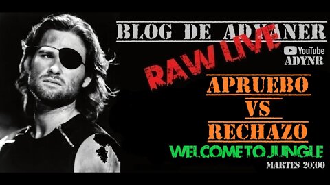 RAW LIVE --- #APRUEBO VS #RECHAZO --- LET´S GET READY TO RUMBLE¡¡¡