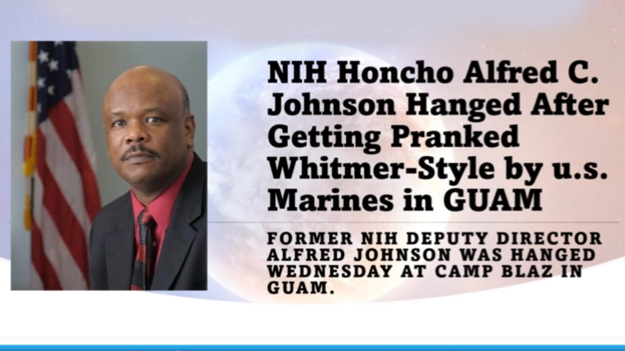 Jan 30, NIH Honcho Alfred C Johnson gets HANGED at GUAM