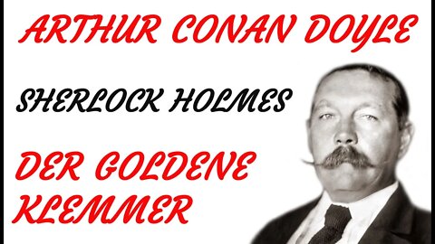 KRIMI Hörspiel - Arthur Conan Doyle - Sherlock Holmes - DER GOLDENE KLEMMER