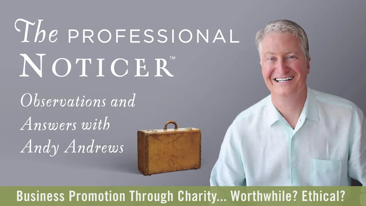 Business Promotion Through Charity... Worthwhile? Ethical? — The Professional Noticer