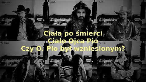 Live 014 - Komentarz do ciał po śmierci i o. Pio