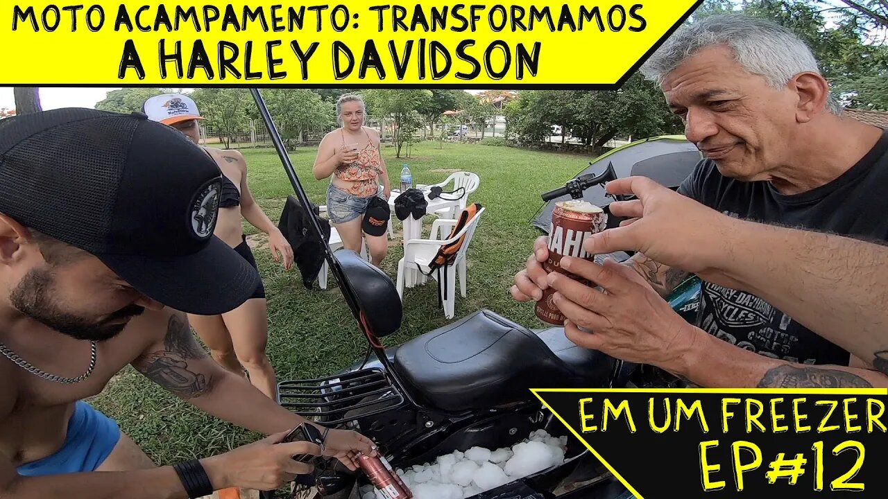 Moto Viagem LOC #12: CAMPING COXINHA, transformamos a HARLEY DAVIDSON num FREEZER