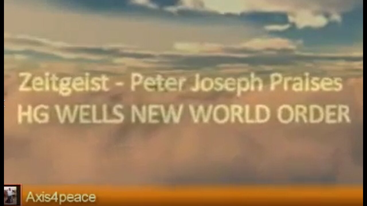 Zeitgeist - Peter Joseph Praises HG Wells New World Order