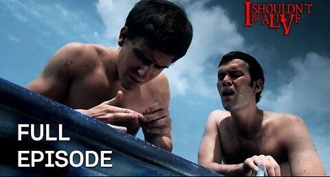 I Shouldn't Be Alive - Teenagers Swept Adrift For Over Seven Days! Full Episode