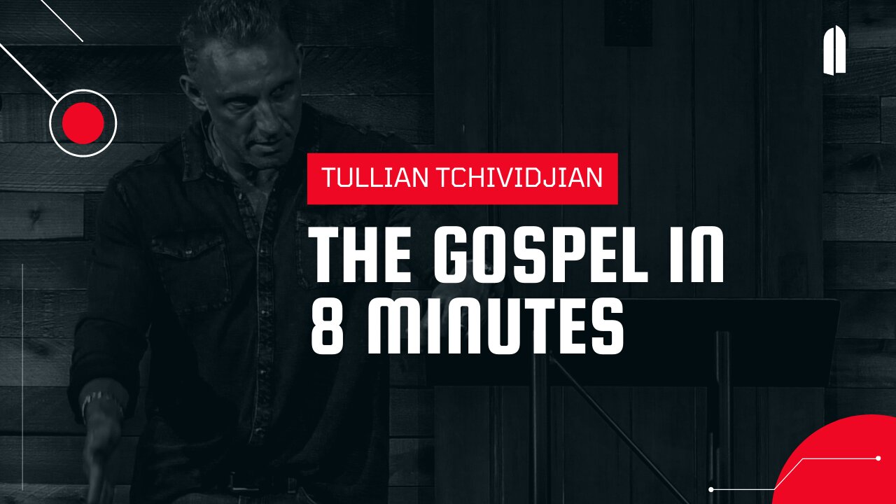 The Gospel in 8 Minutes | Tullian Tchividjian