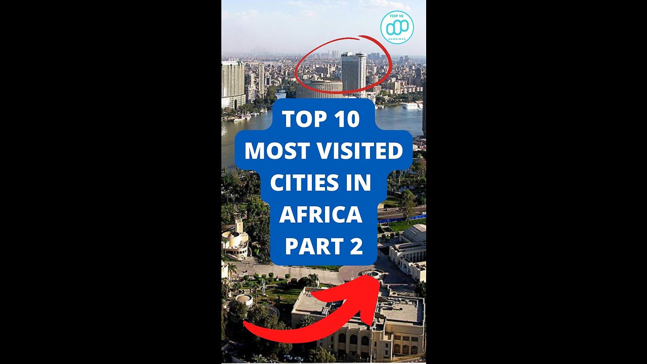 Top 10 Most Visited Cities in Africa Part 2