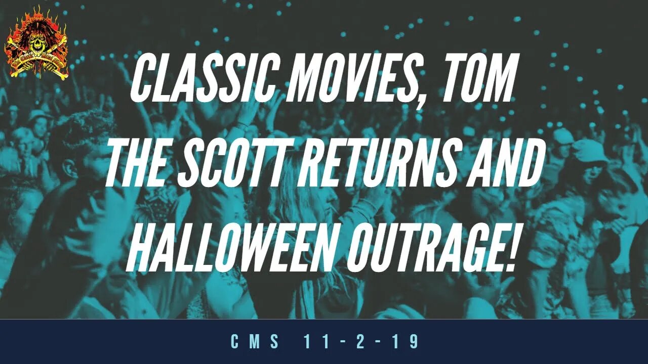 The CMS 1st 10 - Classic Movies, Tom The Scot Returns and Halloween Outrage