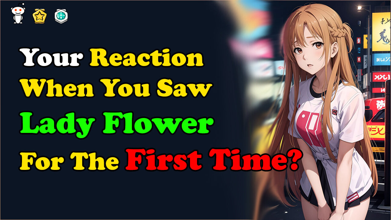 Men, What Was Your Reaction When You Saw Lady flower For The First Time?