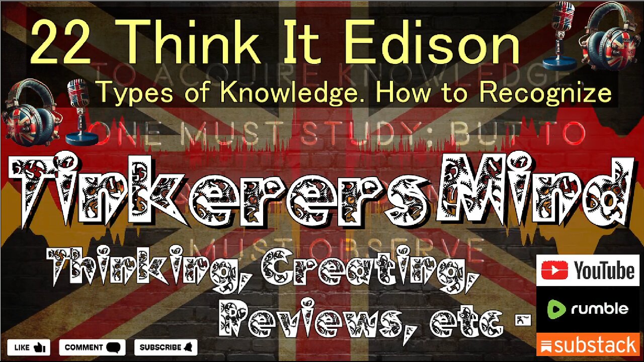 22 - Think It Edition - Types of Knowledge. How to Recognize Them - by TinkerersMind.