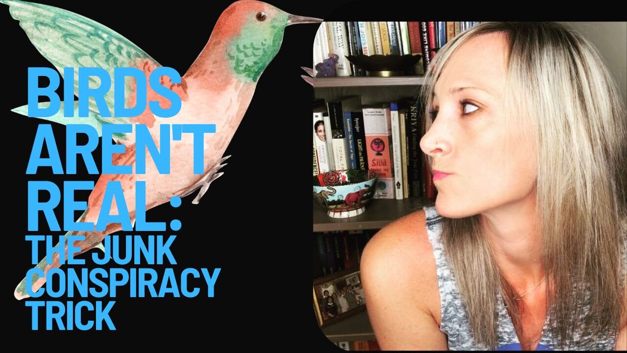 Junk Conspiracy: Birds Aren't Real.