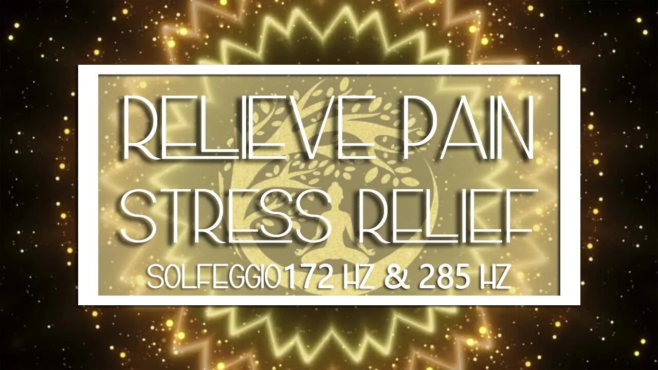 172Hz & 285Hz Solfeggio Frequencies | Relieve Pain | Stress Relief | Repair Tissue & Organs