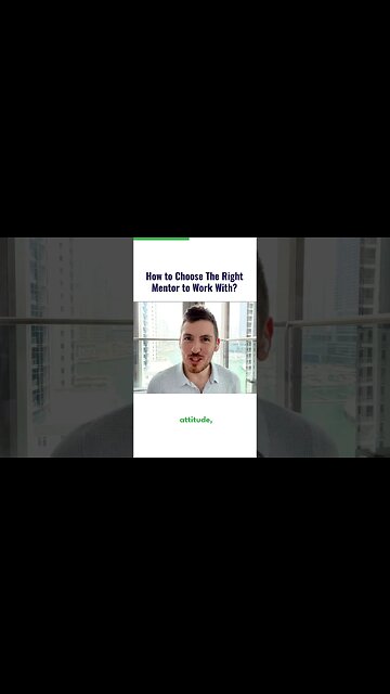 How to choose the right mentor to work with?