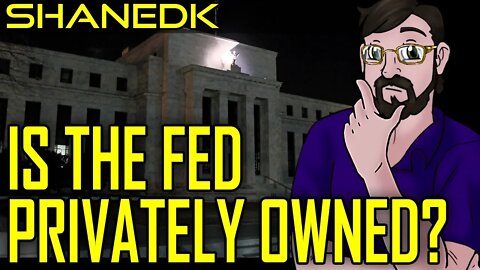 🤔Is the Fed Privately Owned?