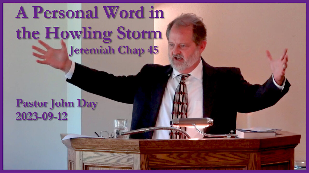 "A Personal Word in the Howling Storm", (Jeremiah, Chap 45), 2023-09-10, Longbranch Community Church