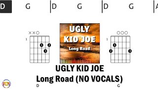 UGLY KID JOE Long Road FCN GUITAR CHORDS & LYRICS NO VOCALS