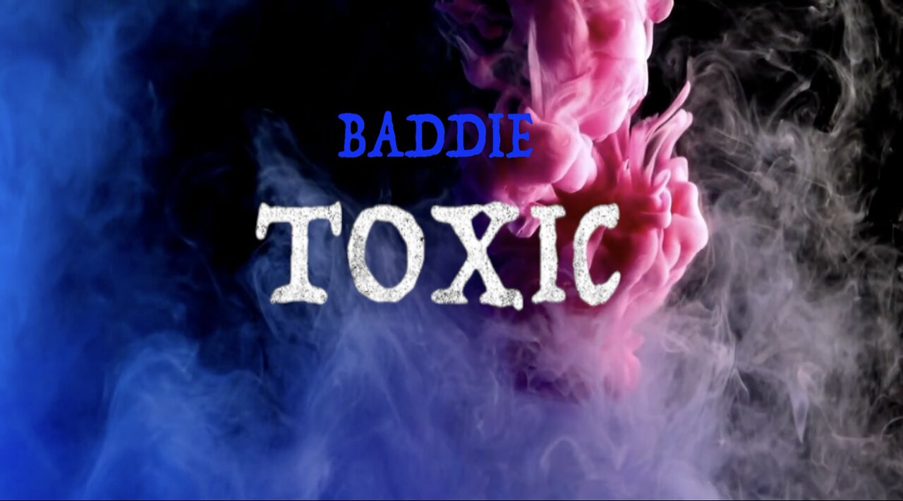 Baddie - Toxic