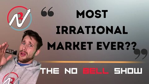 NoBS: The World has Gone Crazy - Irrational Markets