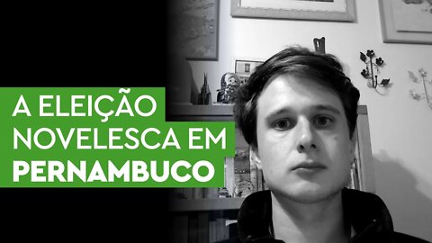 Em Pernambuco, eleição é uma novela