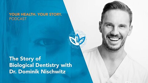 The Story of Biological Dentistry with Dr. Dominik Nischwitz