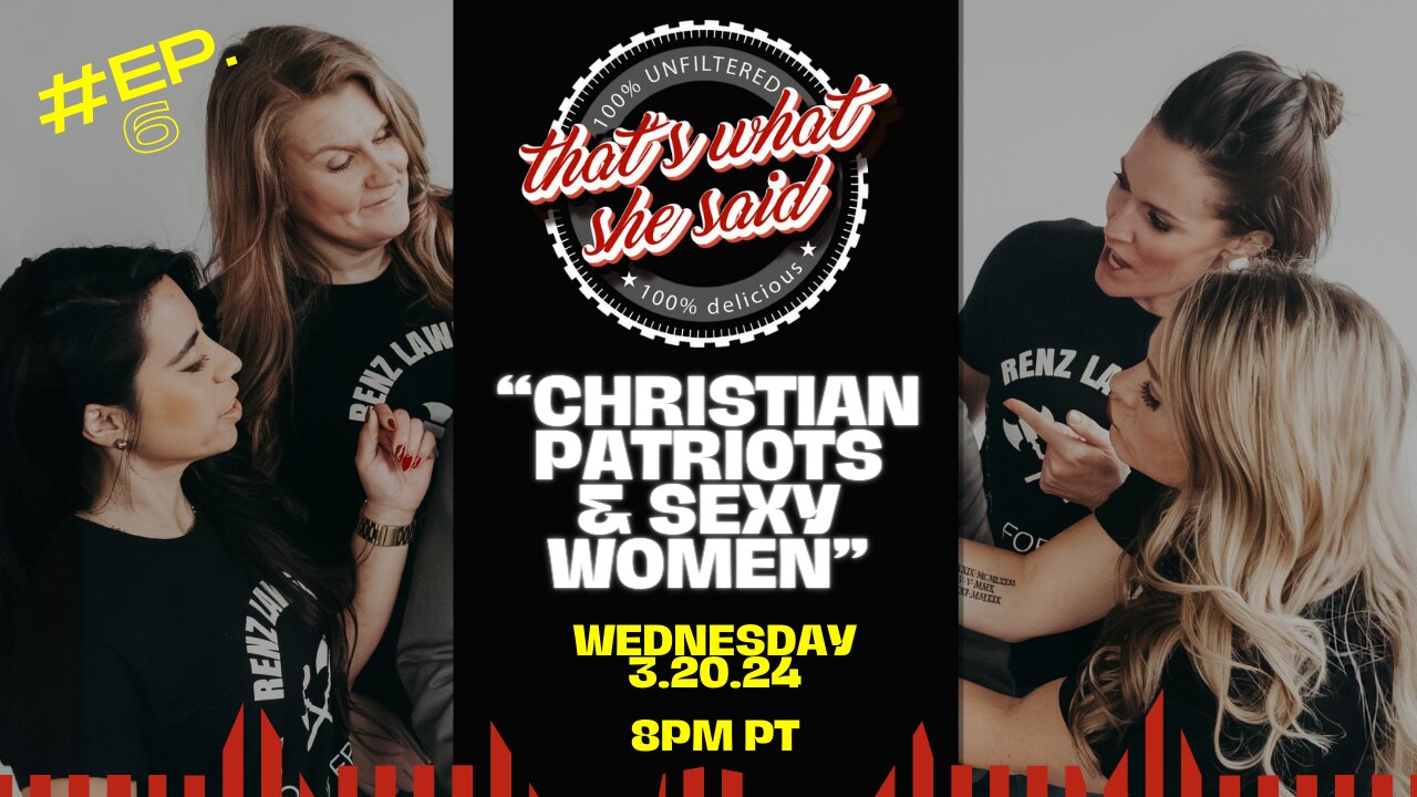 That's What She Said Ep. 6 - "Christian Patriots & Sexy Women"