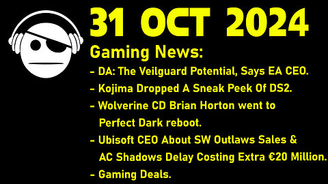 Gaming News | DA Veilguard | Marvel Wolverine | SW Outlaws | AC Shadows | Deals | 31 OCT 2024