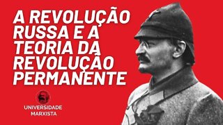 A Revolução Russa e a Teoria da Revolução Permanente - Universidade Marxista nº 550