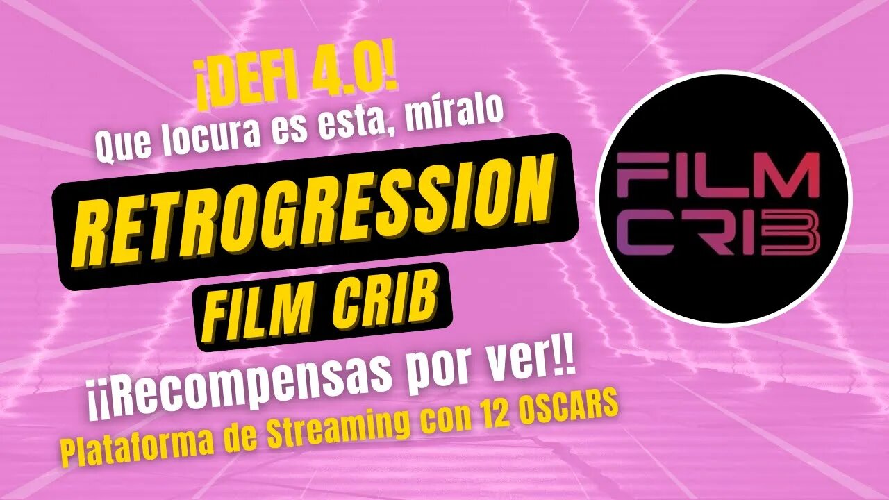 RETROGRESSION FILM CRIB 🤑🤑 DEFI 4.0 El Blockbuster de Hollywood ¡¡PELOTAZO!! Watch To Earn